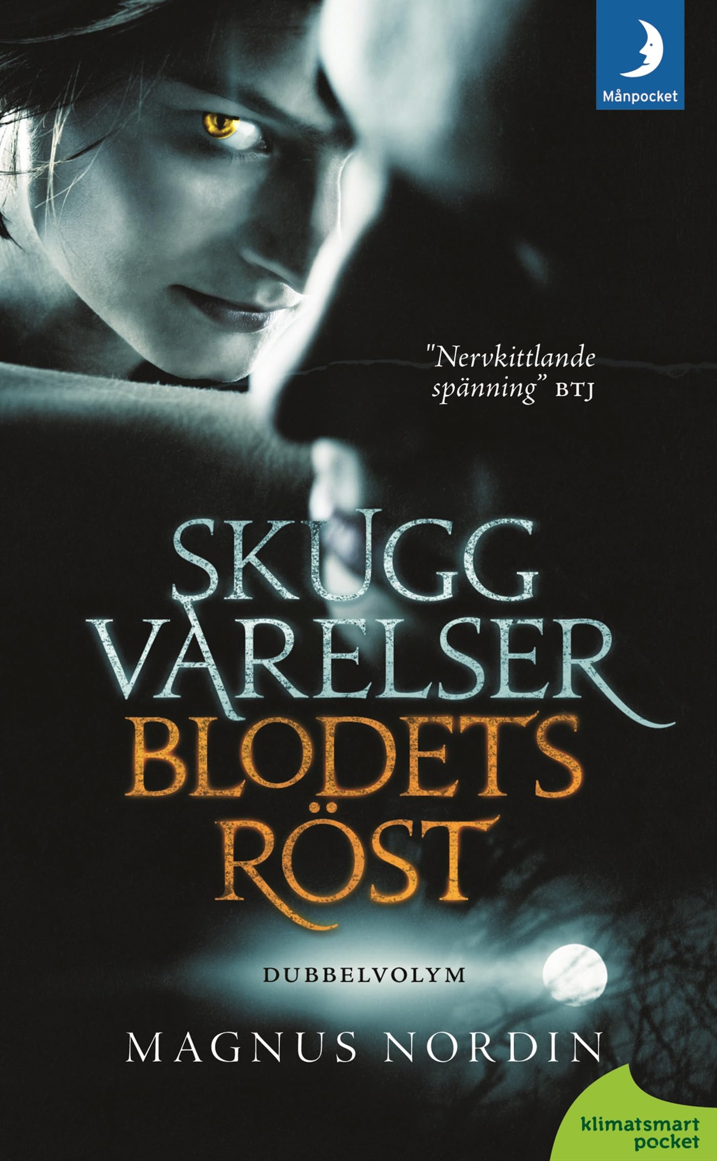 Skuggvarelser ; Blodets röst