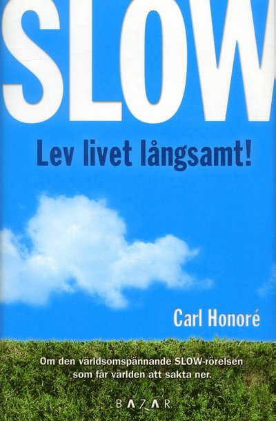 Slow : lev livet långsamt