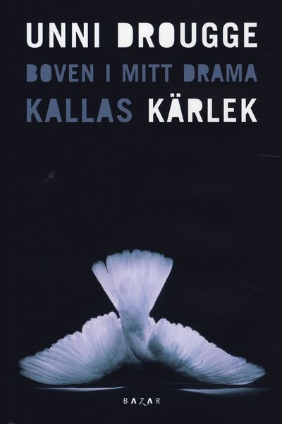 Boven i mitt drama kallas kärlek