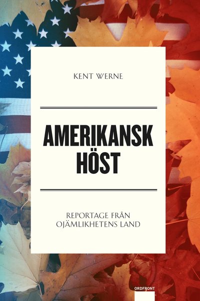 Amerikansk höst : reportage från ojämlikhetens land