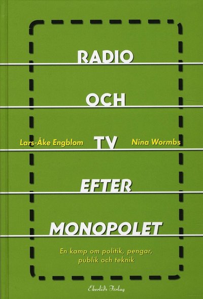 Radio och TV efter monopolet : ett spel om politik, publik och teknik