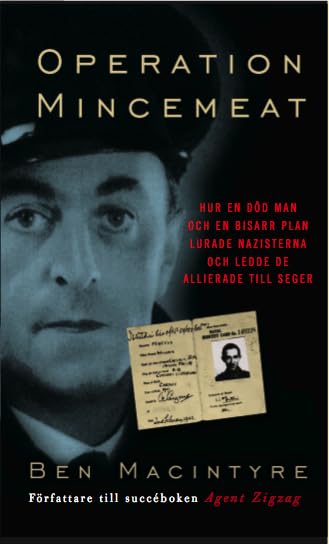 Operation Mincemeat : hur en död man och en bisarr plan lurade nazisterna