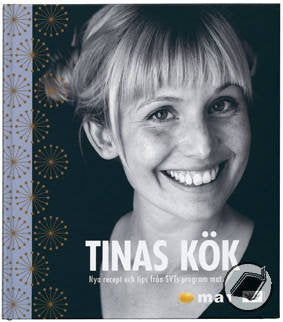 Tinas kök : nya recept och tips från SVTs program Mat