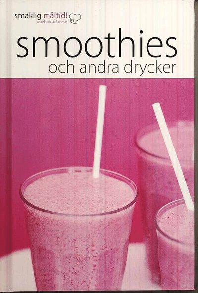 Smaklig måltid! Smoothies och andra drycker