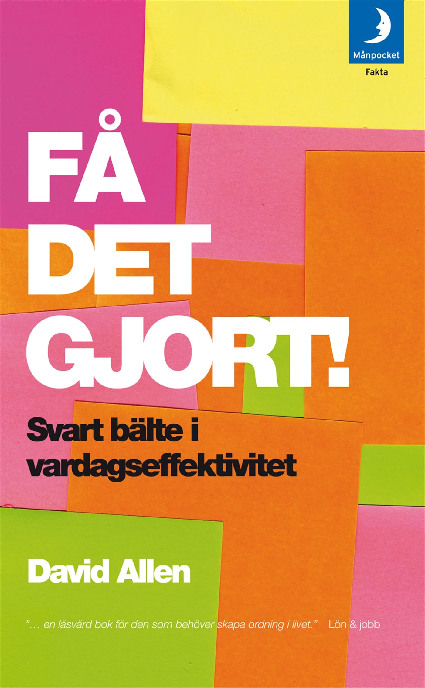 Få det gjort! : svart bälte i vardagseffektivitet