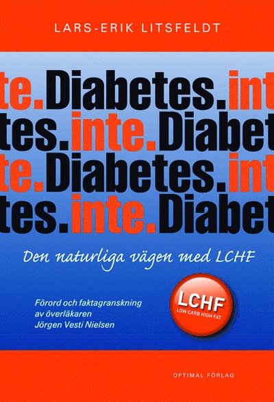 Diabetes. Inte. - Den naturliga vägen med LCHF