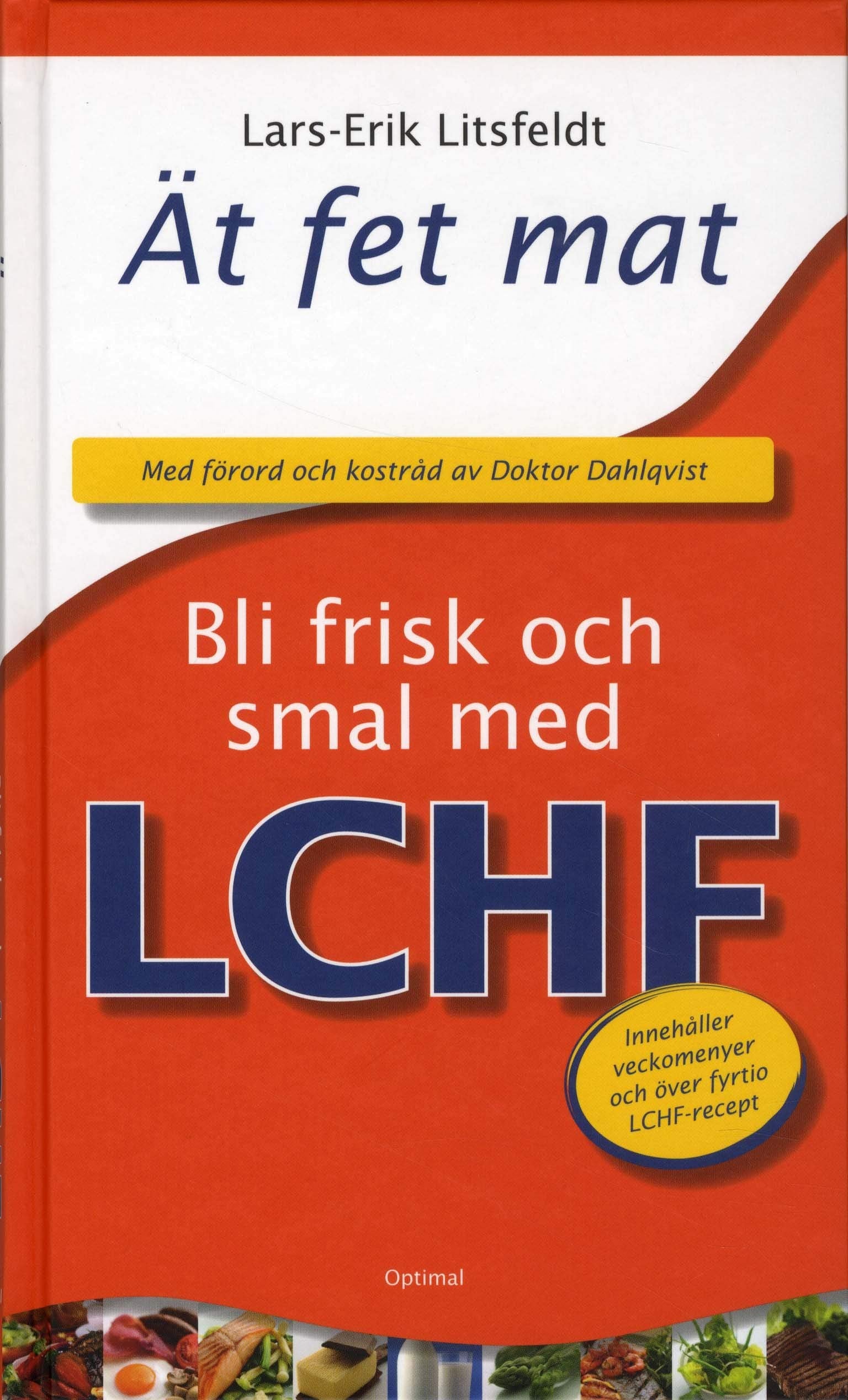 Ät fet mat! - bli frisk och smal med LCHF