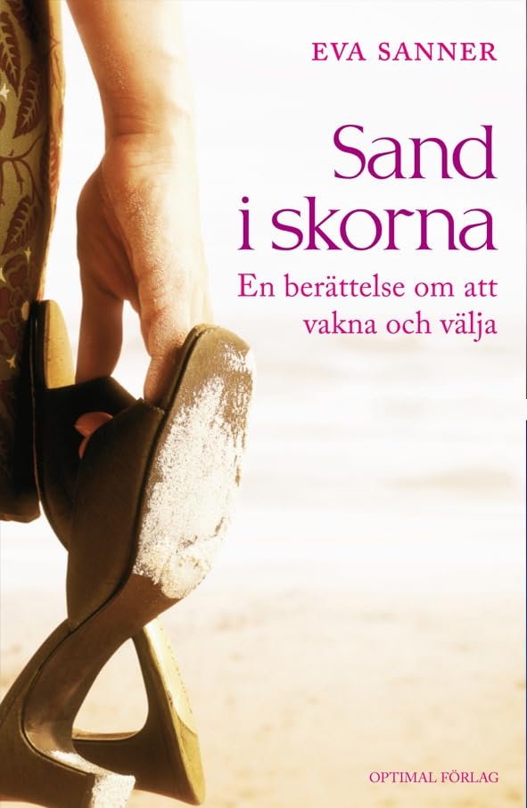 Sand i skorna. En berättelse om att vakna och välja