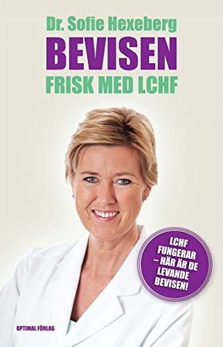 Bevisen : frisk med LCHF