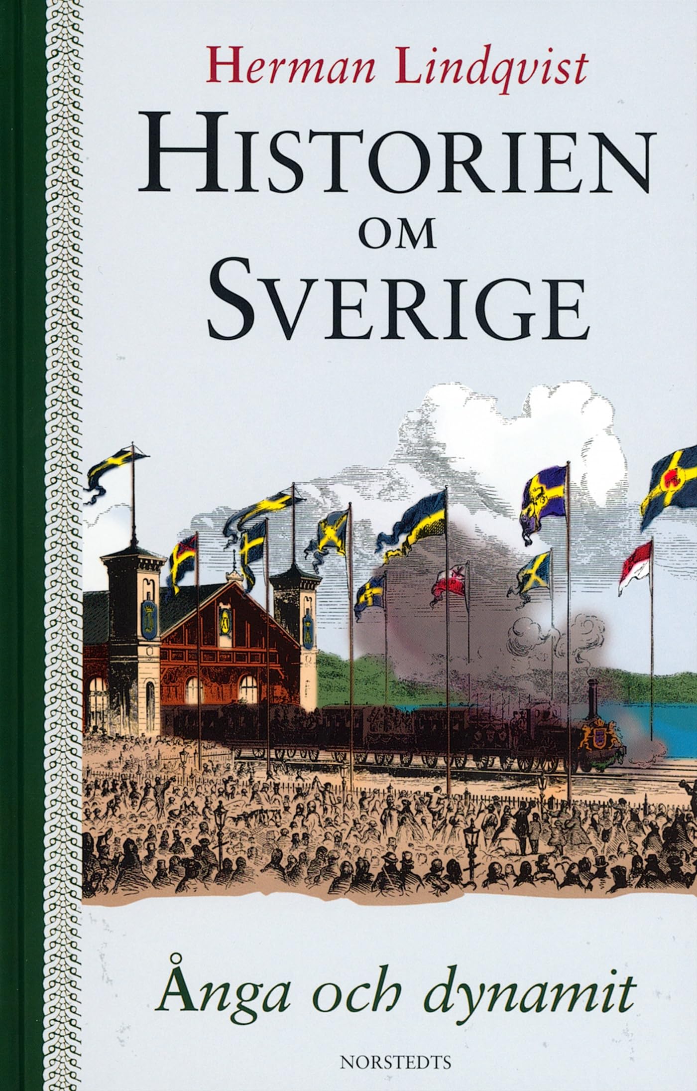 Historien om Sverige. Ånga och dynamit