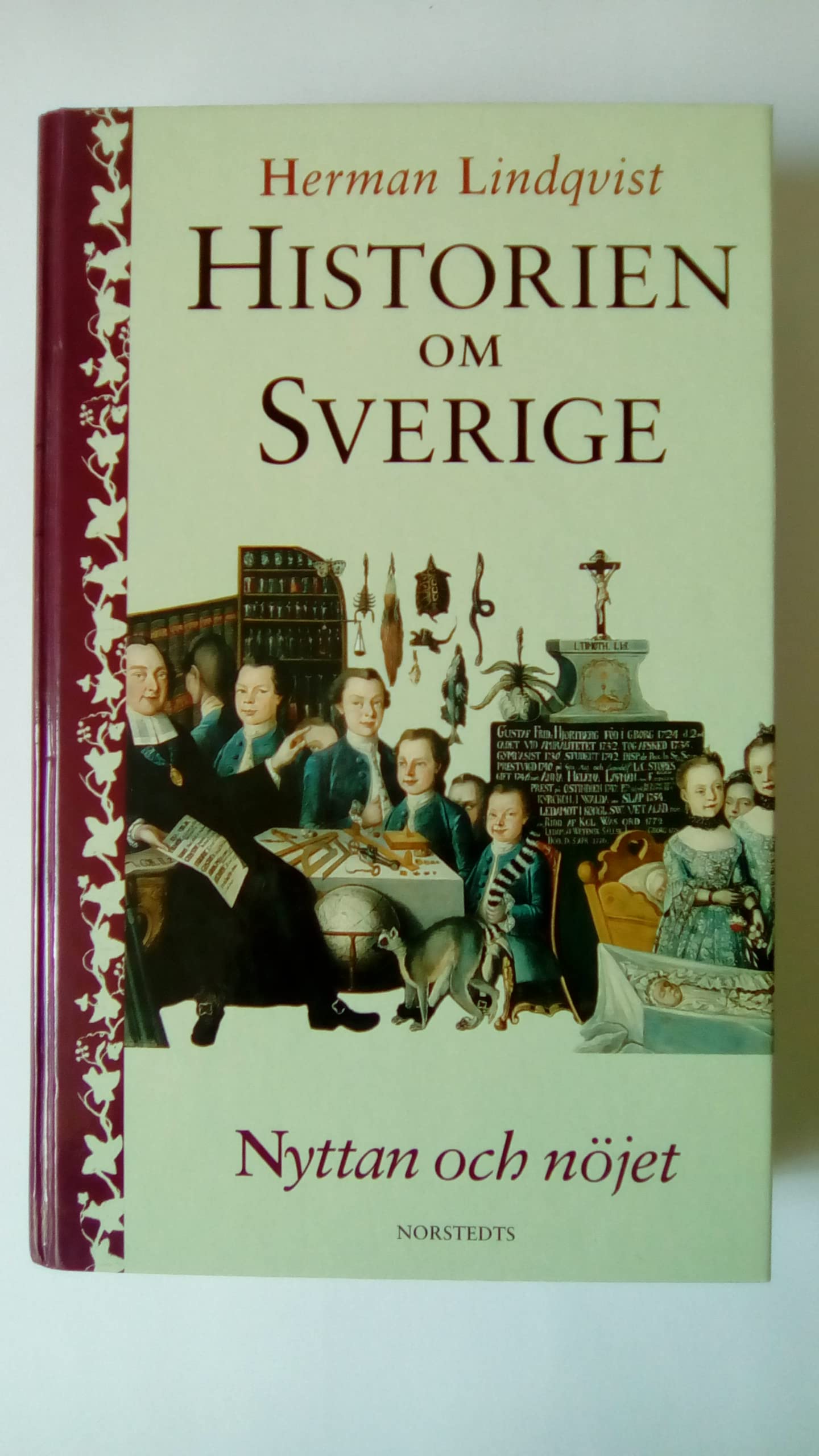 Historien om Sverige. Nyttan och nöjet