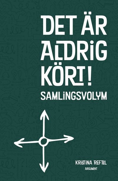 Det är aldrig kört! : Samlingsvolym