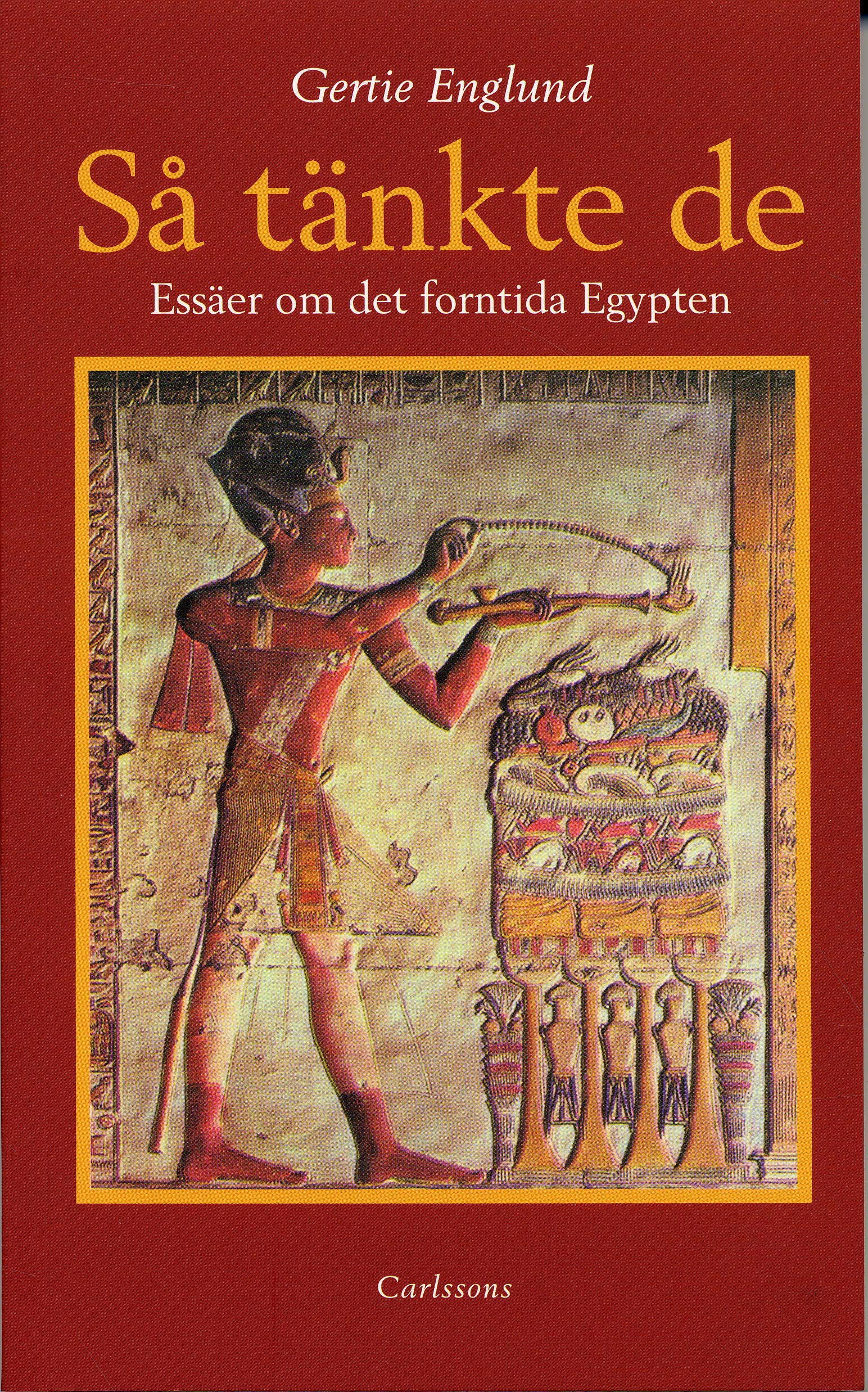 Så tänkte de: Essäser om det forntida Egypten