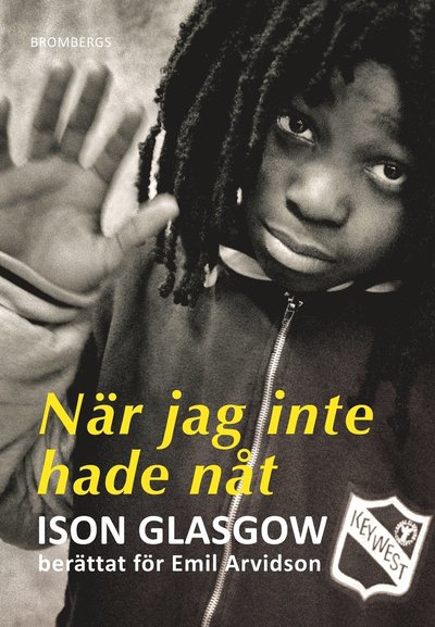 När jag inte hade nåt