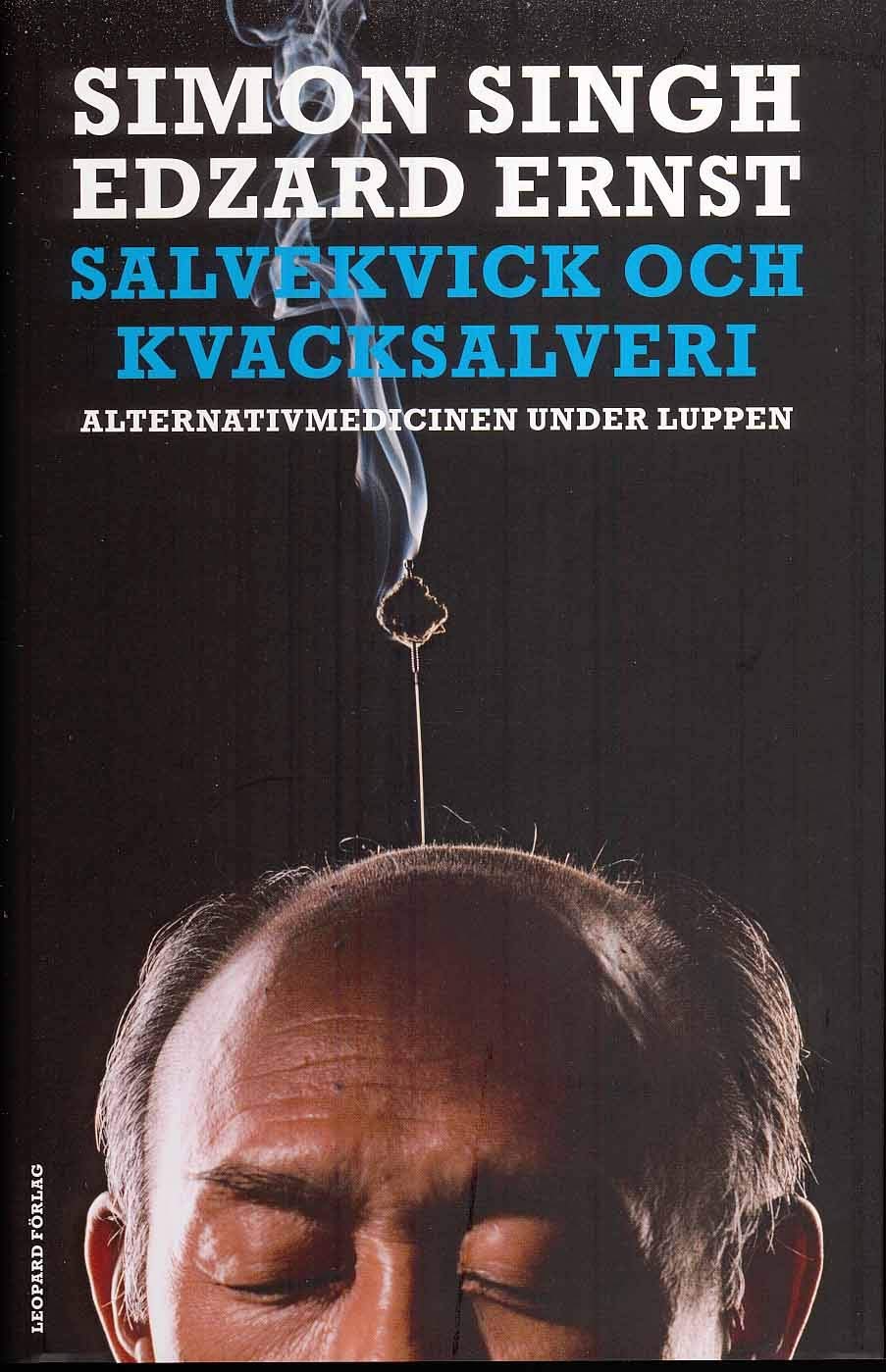 Salvekvick och kvacksalveri : alternativmedicinen under luppen