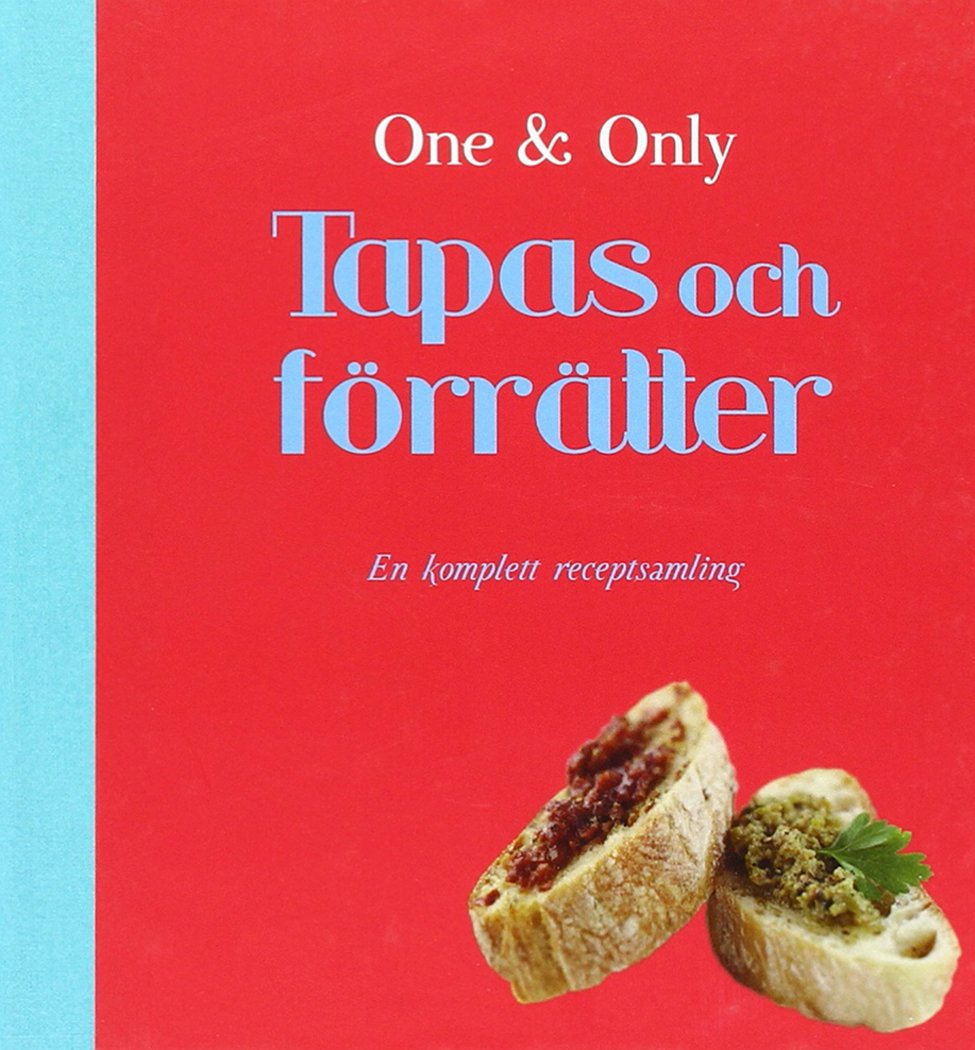 Tapas och förrätter : en komplett receptsamling