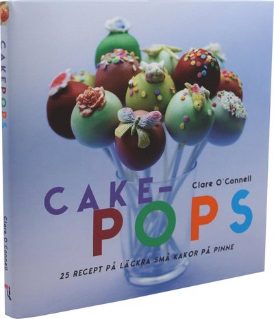 Cakepops : 25 recept på läckra små kakor på pinne