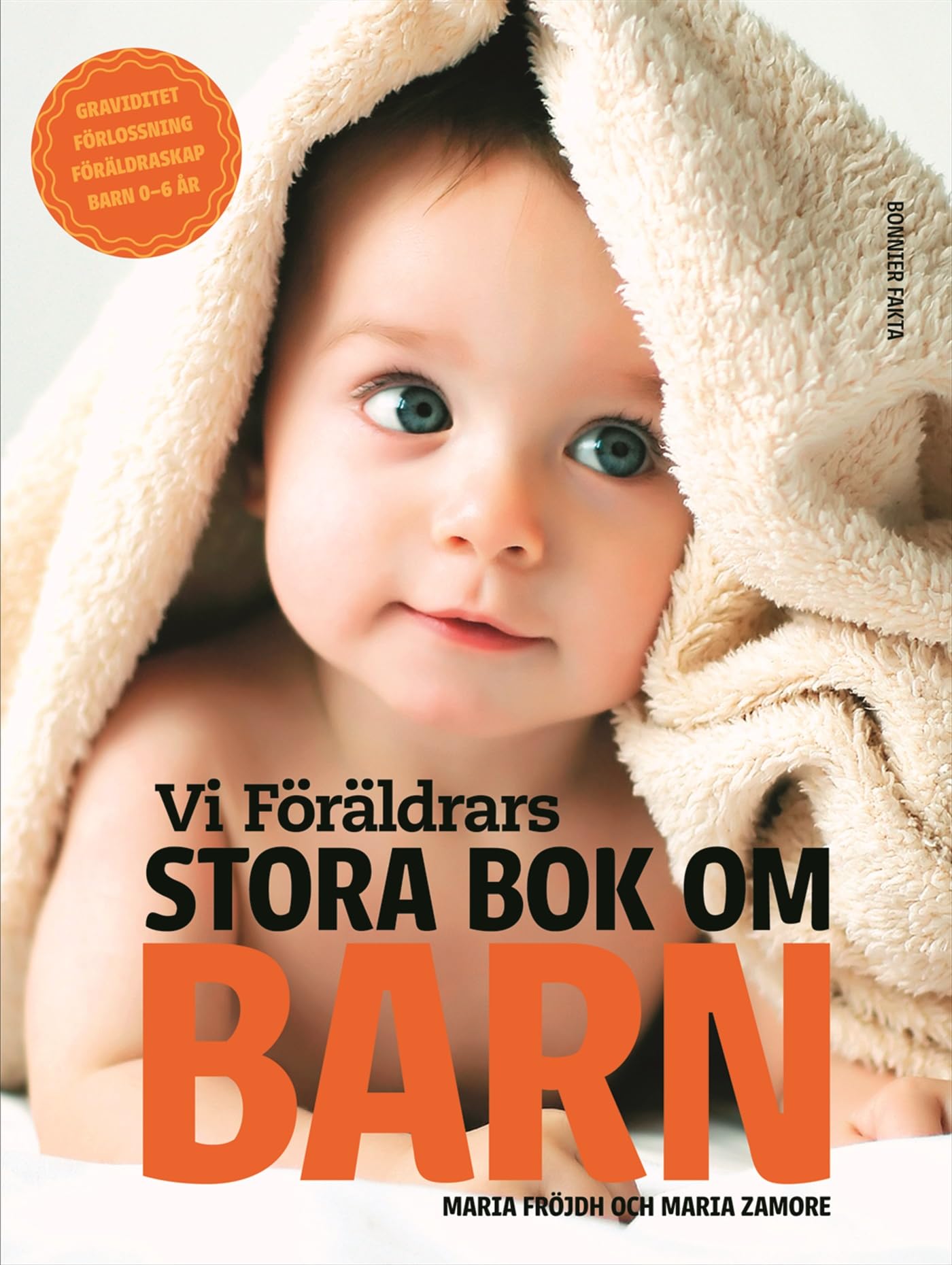 Vi Föräldrars stora bok om barn : graviditet, förlossning, föräldraskap, barn 0-6 år