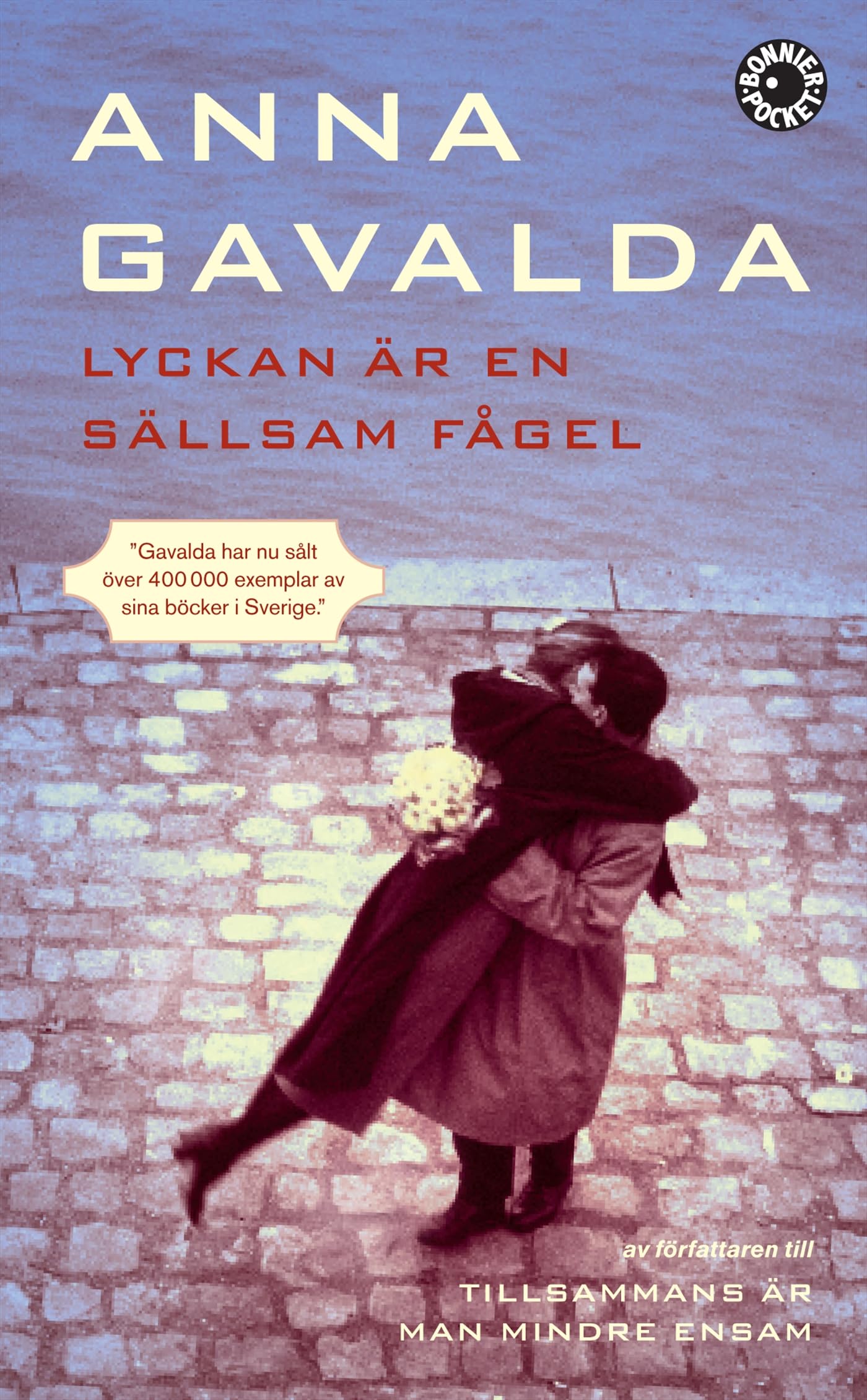 Lyckan är en sällsam fågel