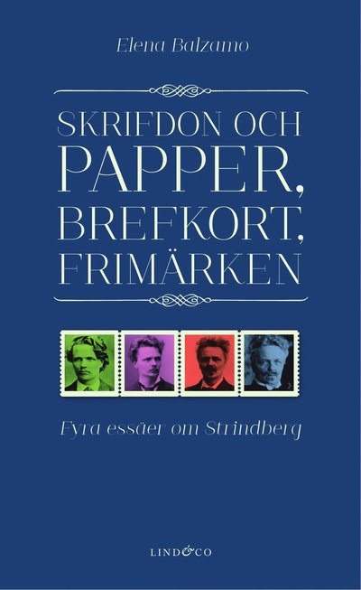 Skrifdon och papper, brefkort, frimärken : fyra essäer om Strindberg