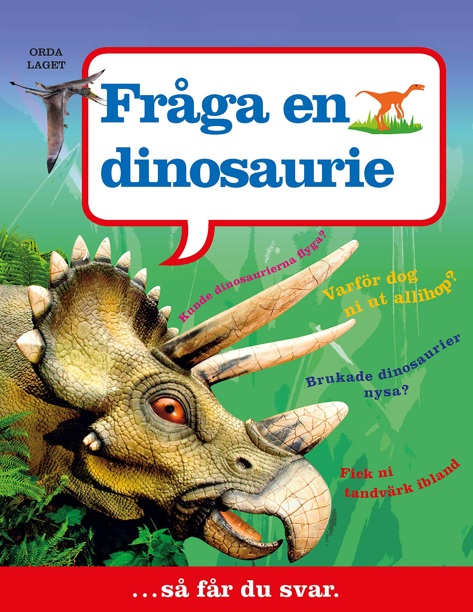 Fråga en dinosaurie... så får du svar