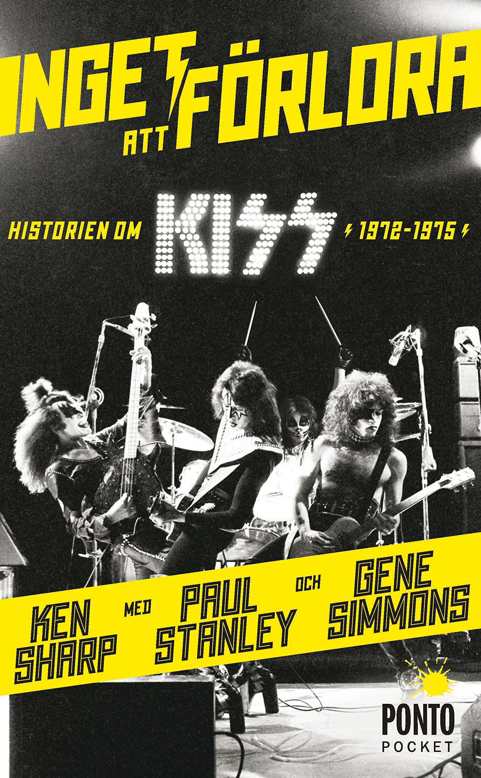 Inget att förlora : historien om Kiss 1972-1975