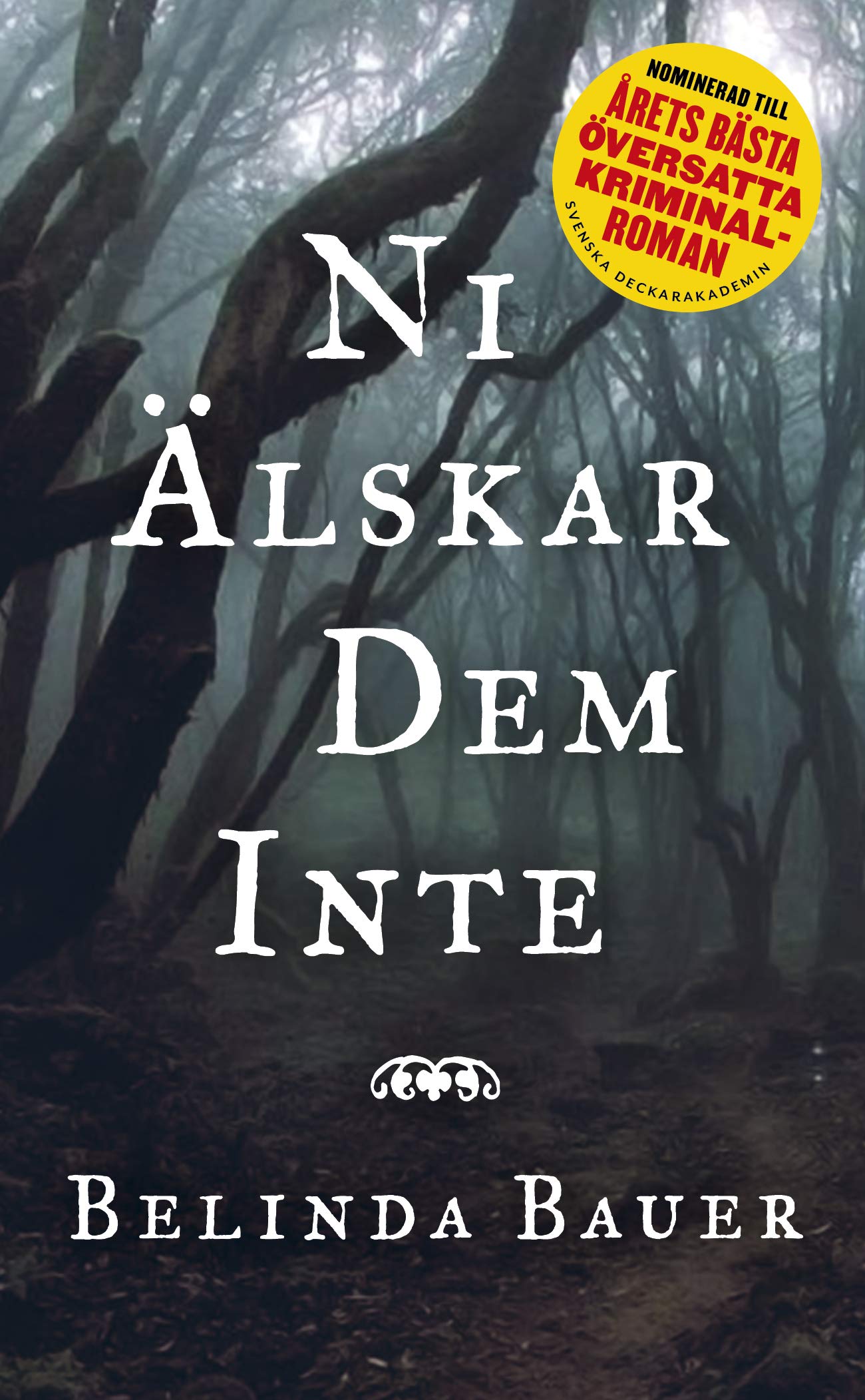 Ni älskar dem inte: 3