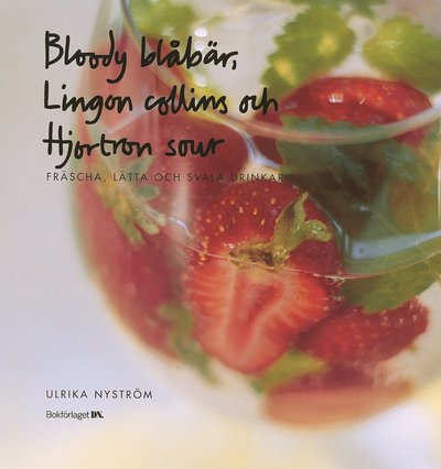 Bloody blåbär, Lingon collins, Hjorton sour