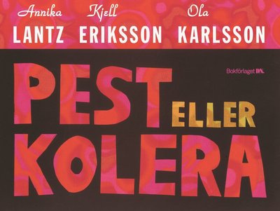 Pest eller kolera : Bättre än världens bästa presentbok