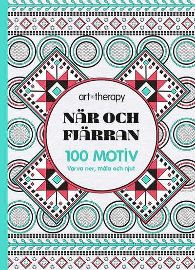 När och fjärran : 100 motiv - varva ner, måla och njut