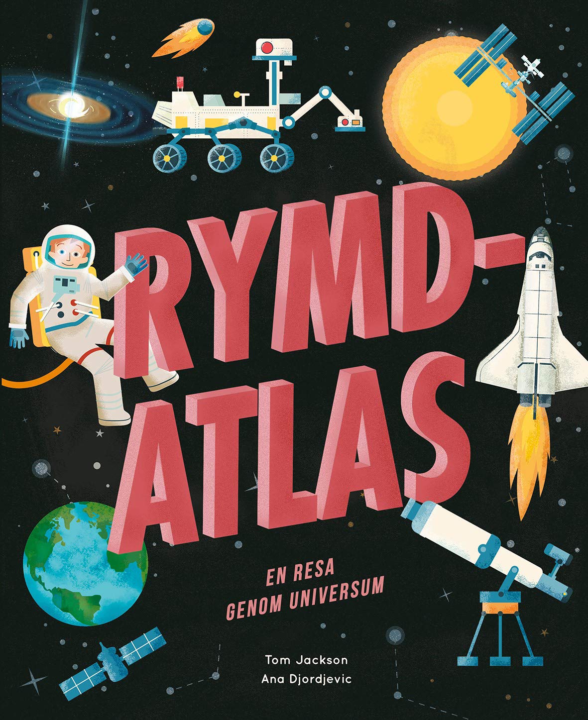 Rymdatlas : en resa genom universum