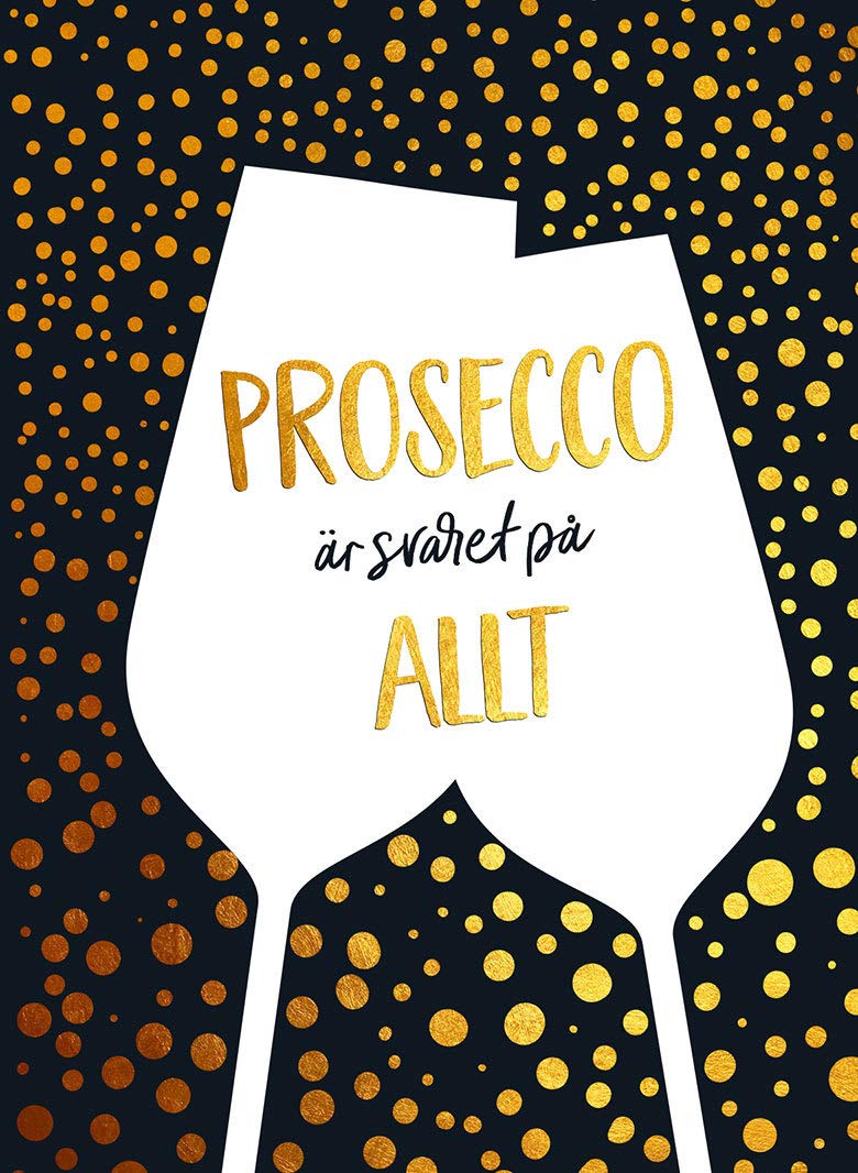 Prosecco är svaret på allt