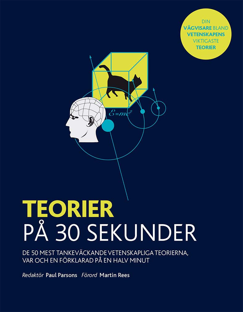 Teorier på 30 sekunder : de 50 mest tankeväckande vetenskapliga teorierna, var och en förklarad på en halv minut