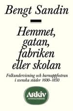 Hemmet, gatan, fabriken eller skolan : Folkundervisning och barnuppfostran