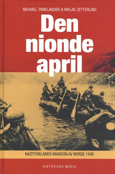 Den nionde april : Nazitysklands invasion av Norge 1940