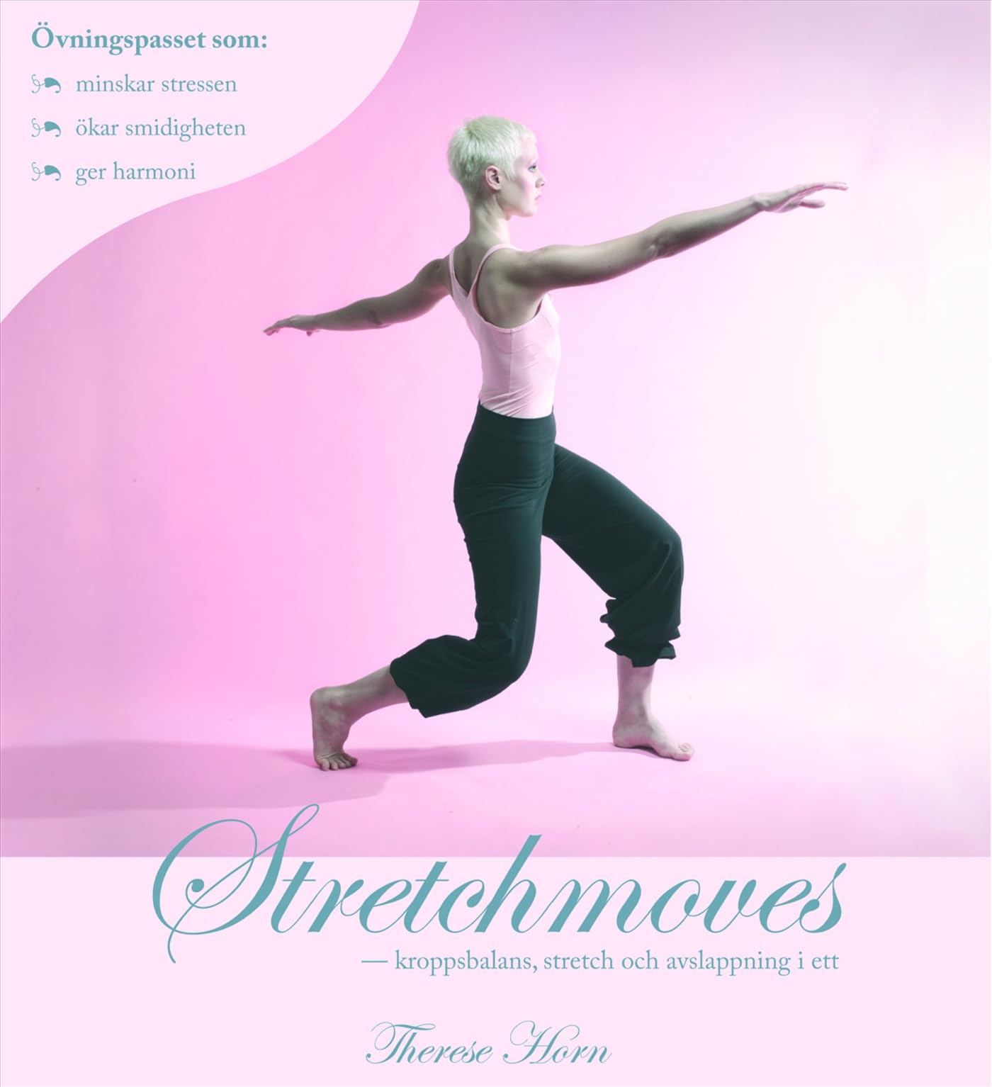 Stretchmoves : kroppsbalans, stretch och avslappning i ett