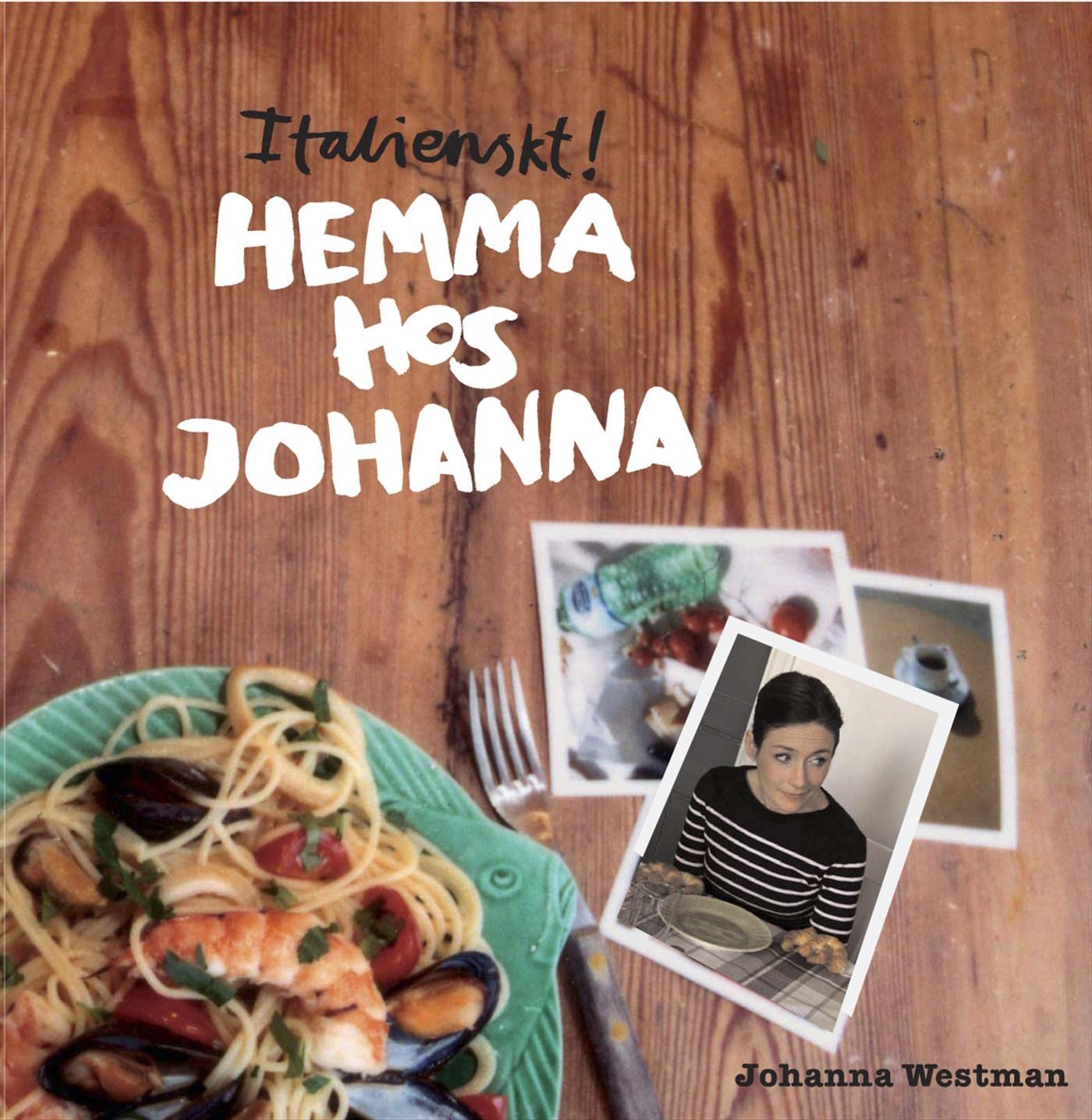 Italienskt! Hemma hos Johanna