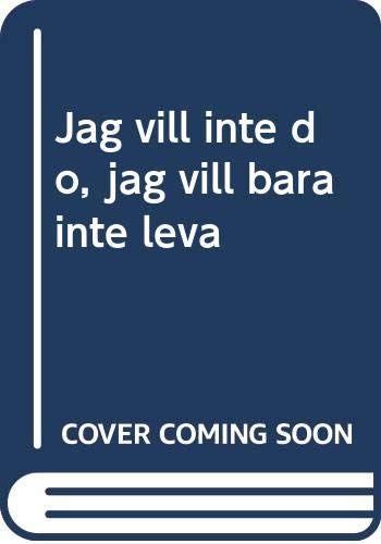 Jag vill inte dö, jag vill bara inte leva