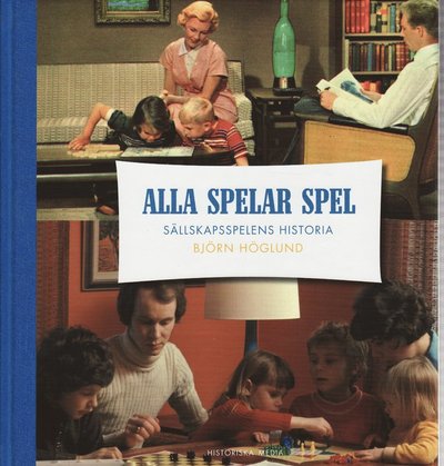 Alla spelar spel : sällskapsspelens historia