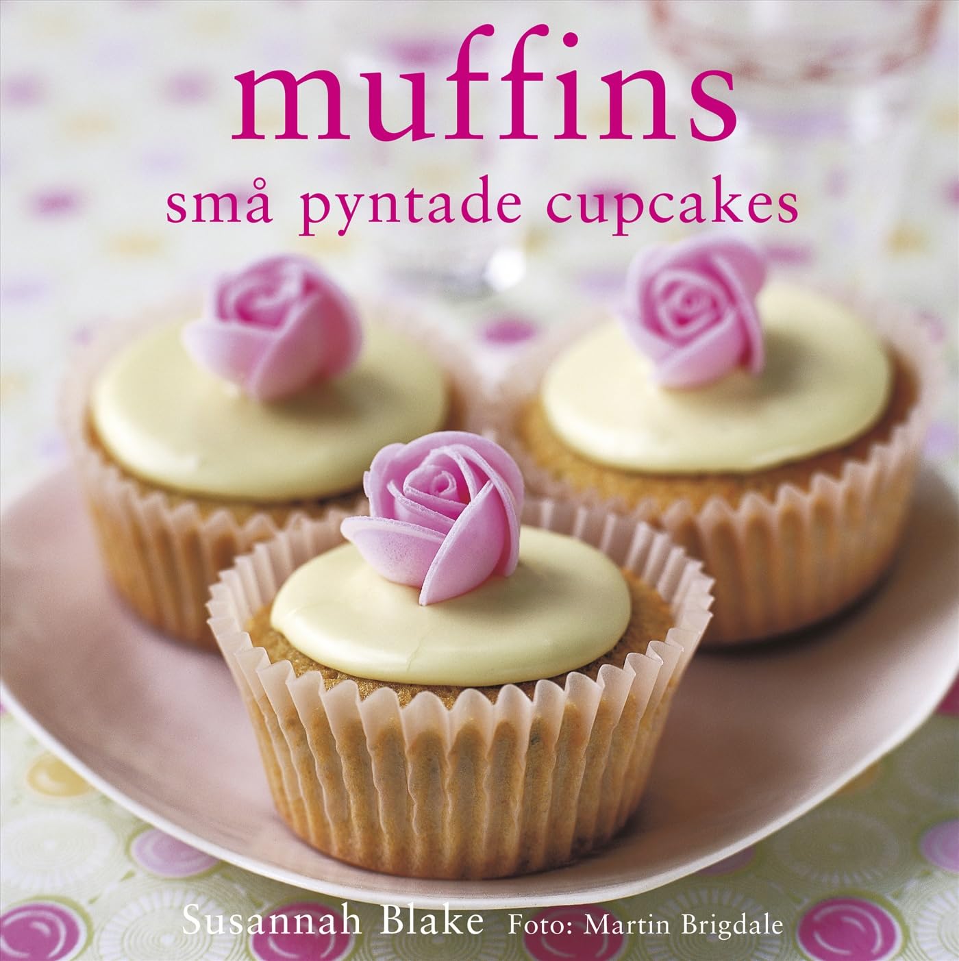 Muffins : små pyntade cupcakes