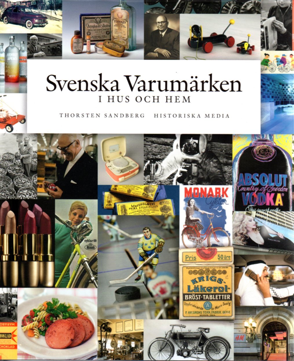 Svenska varumärken i hus och hem : historia, entreprenörer, produkter