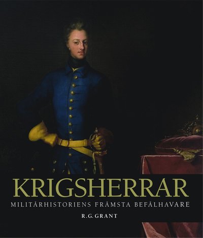 Krigsherrar : militärhistoriens främsta befälhavare