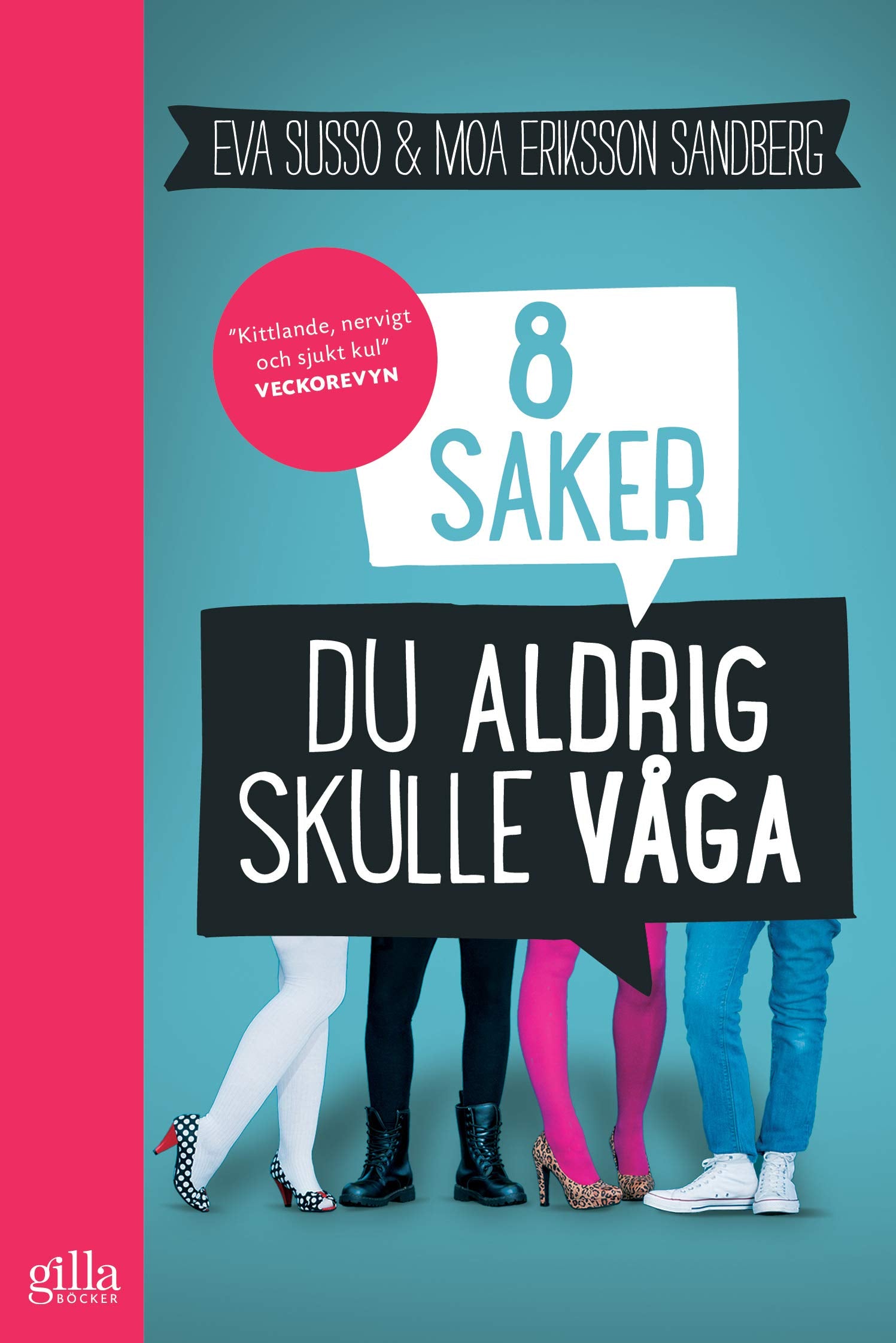 8 saker du aldrig skulle våga