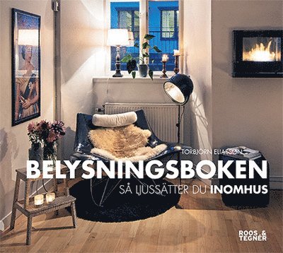 Belysningsboken : så ljussätter du inomhus