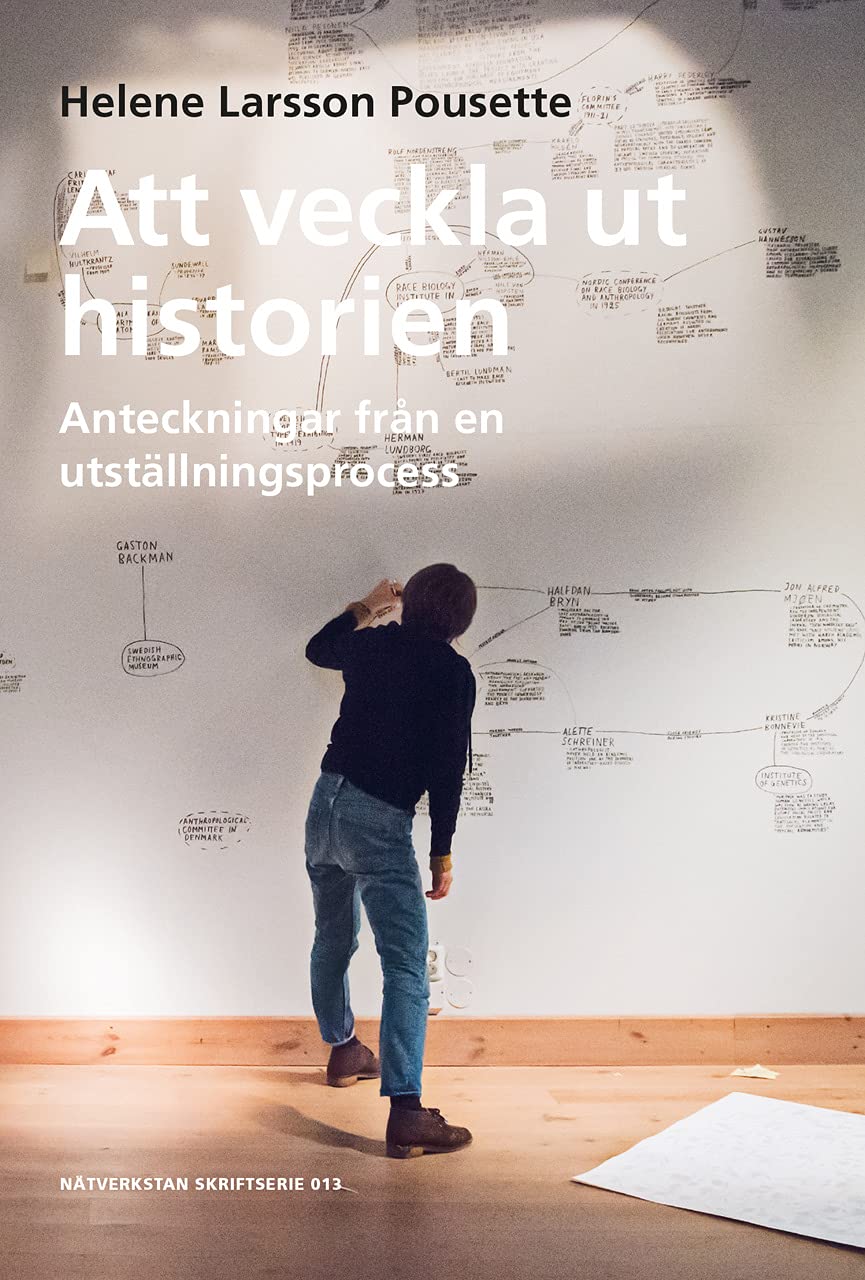 Att veckla ut historien - Anteckningar från en utställningsprocess