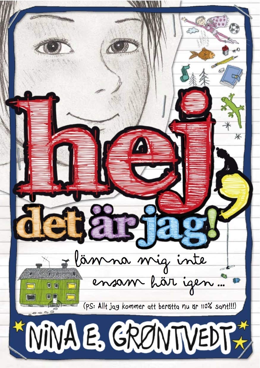 Hej, det är jag! : lämna mig inte ensam här igen- : (PS: allt jag kommer att berätta nu är 110 % sant!!!)