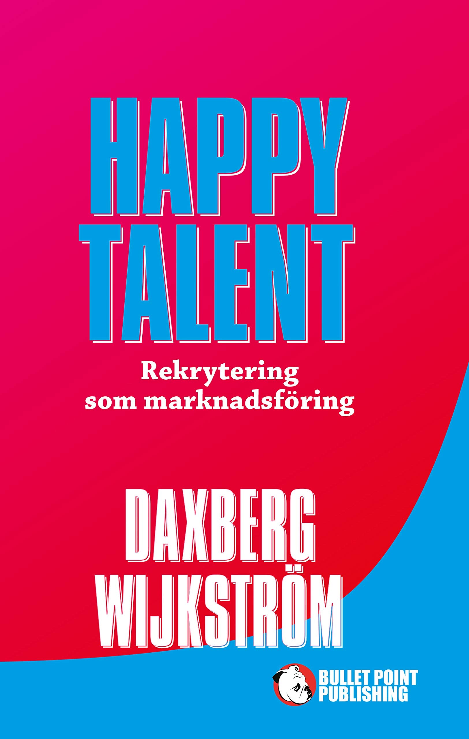 Happy Talent : rekrytering som marknadsföring