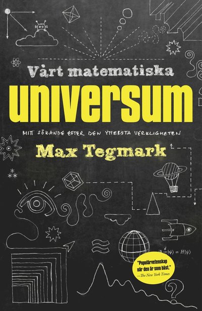 Vårt matematiska universum : mitt sökande efter den yttersta verkligheten