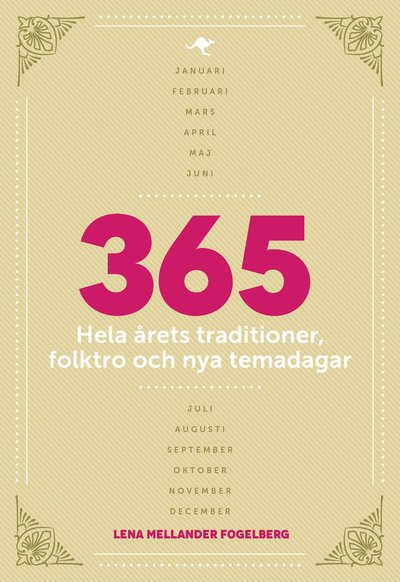 365 : hela årets traditioner, folktro och nya temadagar