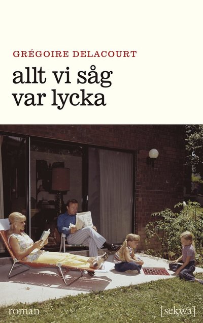 Allt vi såg var lycka